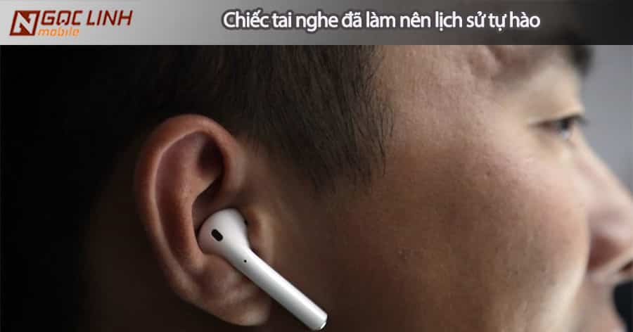 Apple tự hào với chiếc tai nghe AirPods